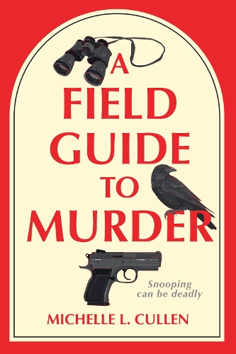 Паперова книга «A Field Guide to Murder: A Novel», автор Мішель Л. Каллен - фото №1
