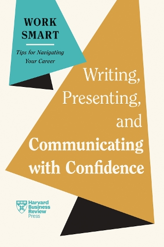 [object Object] «Writing, Presenting, and Communicating with Confidence», авторов Эми Галло, Элайни Мата, Гарвард Бизнесс Ревью, Джоэл Шварцберг - фото №1