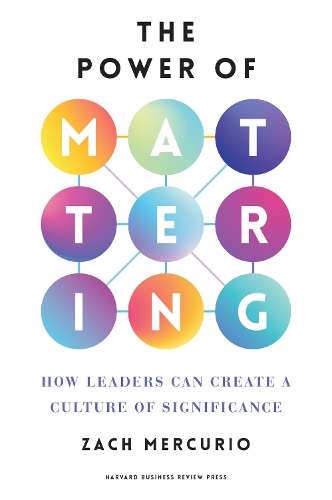 [object Object] «The Power of Mattering: How Leaders Can Create a Culture of Significance», автор Зак Меркурио - фото №1