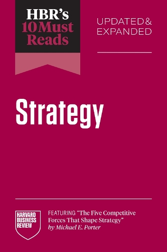 Бумажная книга «HBR's 10 Must Reads on Strategy, Updated and Expanded», авторов Гарвард Бизнесс Ревью, Майкл Э. Портер, Рене А. Маборгн, Роджер Л. Мартин, У. Чан Ким - фото №1