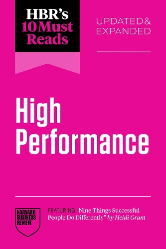 Бумажная книга «HBR's 10 Must Reads on High Performance, Updated and Expanded», авторов Адам Грант, Дэниел Гоулман, Гарвард Бизнесс Ревью, Хайди Грант, Хитендра Вадхва - фото №1
