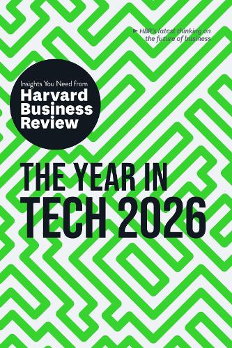 Бумажная книга «The Year in Tech, 2026: The Insights You Need from Harvard Business Review», авторов Эми Вебб, Гарвард Бизнесс Ревью, Скотт Д. Энтони - фото №1