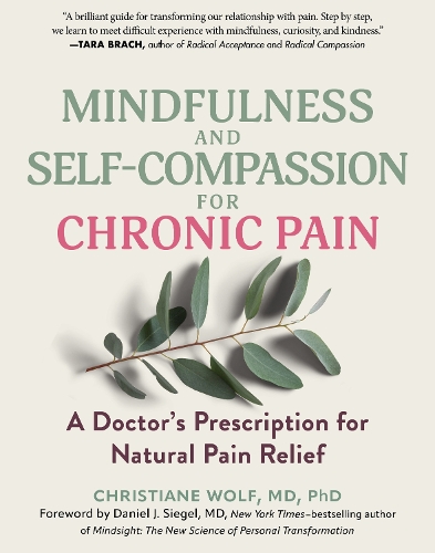 Бумажная книга «Mindfulness and Self-Compassion for Chronic Pain: A Doctor's Prescription for Natural Pain Relief», автор Кристиан Вольф - фото №1