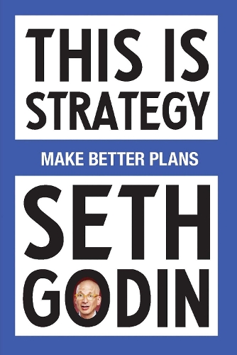Бумажная книга «This Is Strategy: Make Better Plans (Create a Strategy to Elevate Your Career, Community & Life)», автор Сет Годин - фото №1