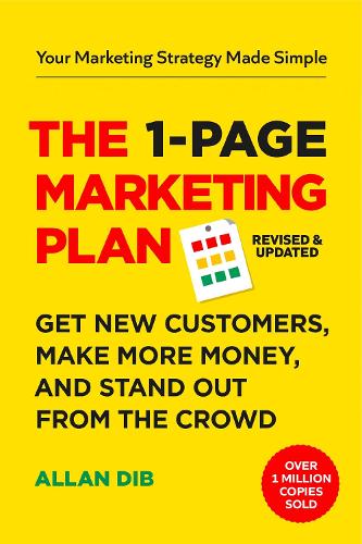 Бумажная книга «The  1-Page Marketing Plan: Get New Customers, Make More Money, And Stand out From The Crowd», автор Аллан Диб - фото №1