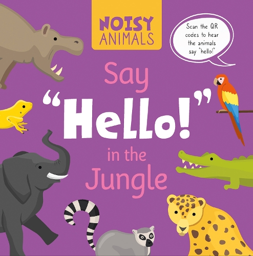 Бумажная книга «Noisy Animals Say ‘Hello!’ in the Jungle», автор Мэдлин Тайлер - фото №1