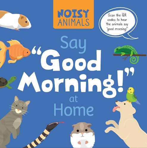 Бумажная книга «Noisy Animals Say ‘Good Morning!’ at Home», автор Мэдлин Тайлер - фото №1