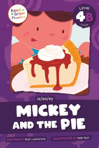 Бумажная книга «Mickey and the Pie: Level 4B (ie/ea/ey)», автор Ной Лезерленд - фото №1