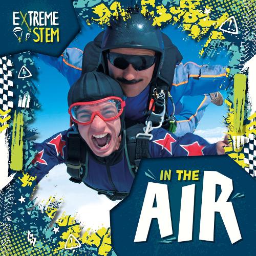 Бумажная книга «Extreme STEM in the Air», автор Ной Лезерленд - фото №1