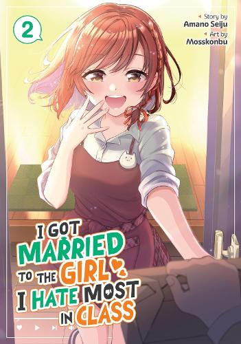 Бумажная книга «I Got Married to the Girl I Hate Most in Class (Manga) Vol. 2», автор Амано Сейджу - фото №1