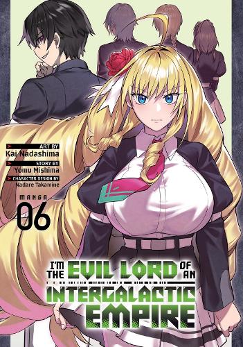 Бумажная книга «I’m the Evil Lord of an Intergalactic Empire! (Manga) Vol. 6», автор Йому Мисима - фото №1