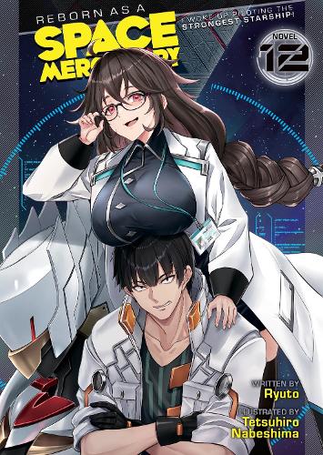 Бумажная книга «Reborn as a Space Mercenary: I Woke Up Piloting the Strongest Starship! (Light Novel) Vol. 12», автор Рюто - фото №1