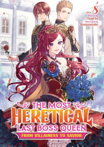 Бумажная книга «The Most Heretical Last Boss Queen: From Villainess to Savior (Light Novel) Vol. 8», автор Теничи - фото №1