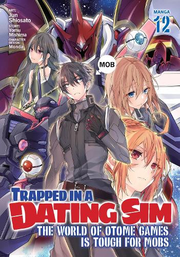 Бумажная книга «Trapped in a Dating Sim: The World of Otome Games is Tough for Mobs (Manga) Vol. 12», автор Йому Мисима - фото №1