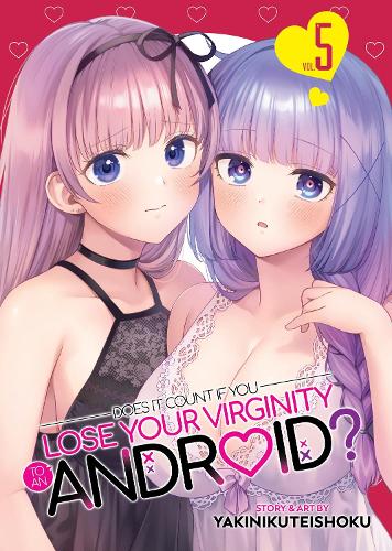 Бумажная книга «Does it Count if You Lose Your Virginity to an Android? Vol. 5», автор Якиникутейшоку - фото №1