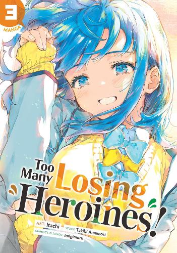 Бумажная книга «Too Many Losing Heroines! (Manga) Vol. 3», автор Такиби Амамори - фото №1