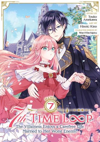 Бумажная книга «7th Time Loop: The Villainess Enjoys a Carefree Life Married to Her Worst Enemy! (Manga) Vol. 7», автор Тоуко Амекава - фото №1