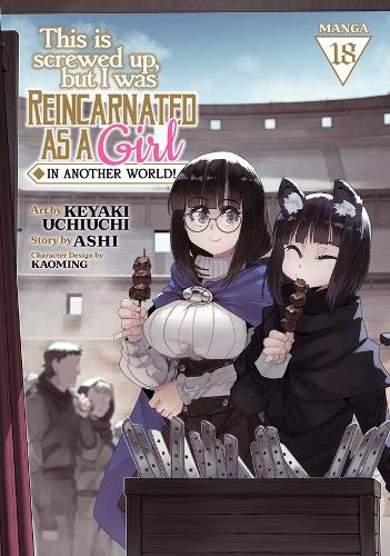 Бумажная книга «This Is Screwed Up, but I Was Reincarnated as a GIRL in Another World! (Manga) Vol. 18» - фото №1