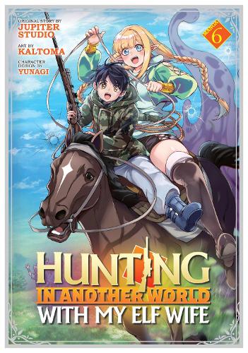 Бумажная книга «Hunting in Another World With My Elf Wife (Manga) Vol. 6», автор Студия "Юпитер" - фото №1