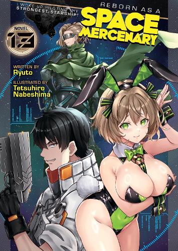 Бумажная книга «Reborn as a Space Mercenary: I Woke Up Piloting the Strongest Starship! (Light Novel) Vol. 13», автор Рюто - фото №1