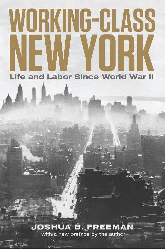 Бумажная книга «Working-Class New York: Life and Labor Since World War II», автор Джошуа Б. Фримен - фото №1