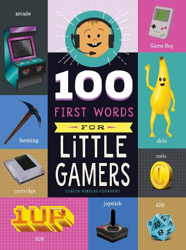 Бумажная книга «100 First Words for Little Gamers», автор Карлос Мирелес-Герреро - фото №1