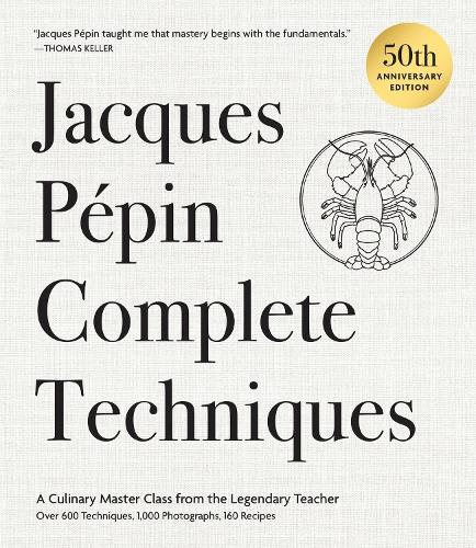 Бумажная книга «Jacques Pépin Complete Techniques 50th Anniversary Edition: A Culinary Master Class from the Legendary Teacher—Over 600 Techniques, 1,000 Photographs, 160 Recipes», автор Жак Пепин - фото №1