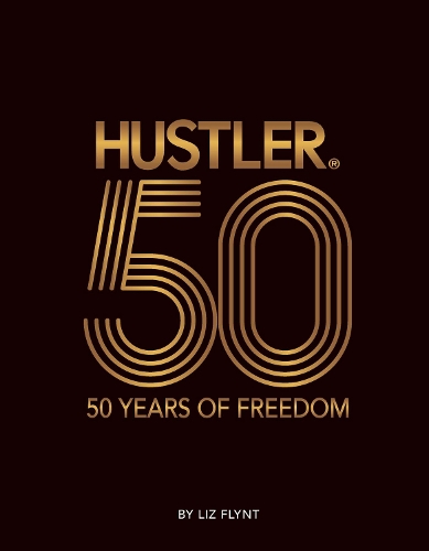 Паперова книга «HUSTLER®50: 50 Years of Freedom», автор Ліз Флінт - фото №1
