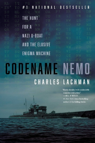 Бумажная книга «Codename Nemo: The Hunt for a Nazi U-Boat and The Elusive Enigma Machine», автор Чарльз Лакман - фото №1