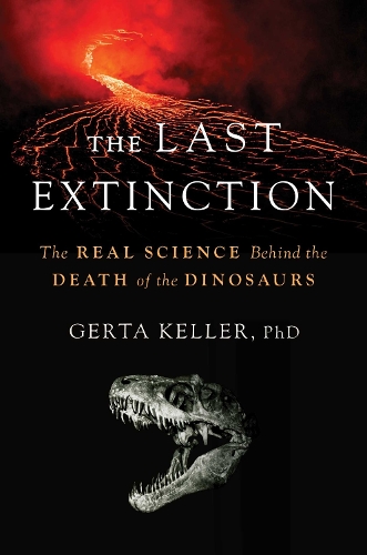 Паперова книга «The Last Extinction: The Real Science Behind the Death of the Dinosaurs», автор Герта Келлер - фото №1