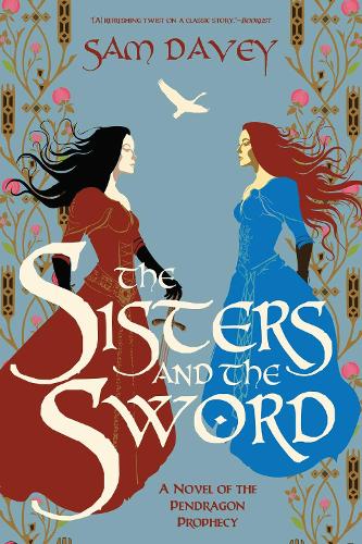 Паперова книга «The Sisters and the Sword: A Novel of the Pendragon Prophecy», автор Сем Дейві - фото №1