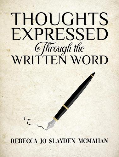Бумажная книга «Thoughts Expressed Through the Written Word», автор Ребекка Джо Слейден-МакМахан - фото №1