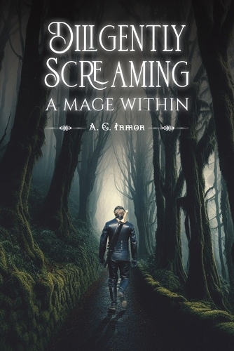 Паперова книга «Diligently Screaming: A Mage Within», автор А. Г. Інмон - фото №1
