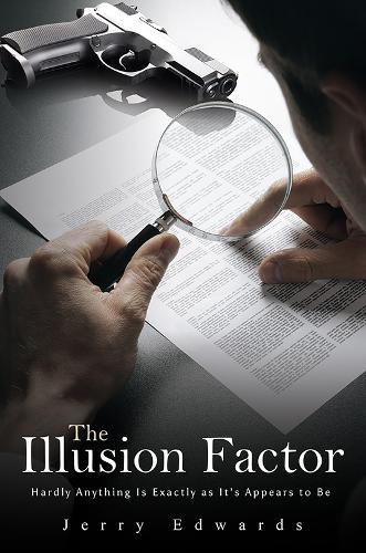 Бумажная книга «The Illusion Factor: Hardly Anything Is Exactly as It’s Appears to Be», автор Джерри Эдвардс - фото №1