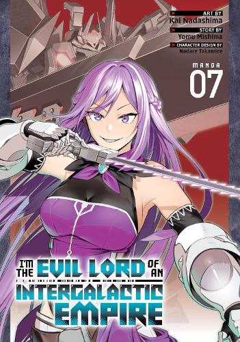 Бумажная книга «I'm the Evil Lord of an Intergalactic Empire! (Manga) Vol. 7», автор Йому Мисима - фото №1