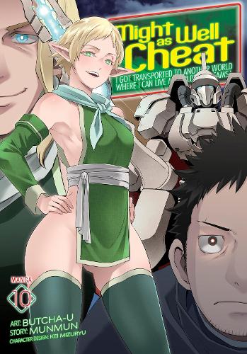 Бумажная книга «Might as Well Cheat: I Got Transported to Another World Where I Can Live My Wildest Dreams! (Manga) Vol. 10», автор Мунмун - фото №1
