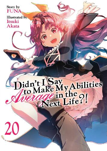 Бумажная книга «Didn't I Say to Make My Abilities Average in the Next Life?! (Light Novel) Vol. 20» - фото №1