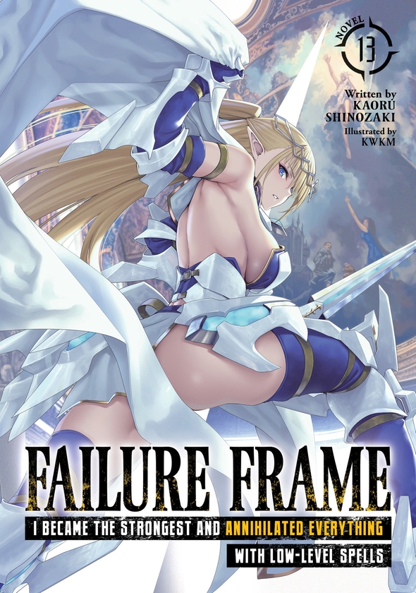 Бумажная книга «Failure Frame: I Became the Strongest and Annihilated Everything With Low-Level Spells (Light Novel) Vol. 13», автор Каору Шинозаки - фото №1