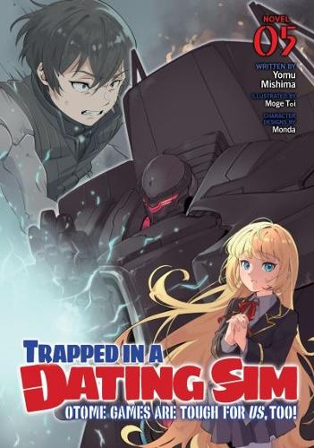 Бумажная книга «Trapped in a Dating Sim: Otome Games Are Tough For Us, Too! (Light Novel) Vol. 5», автор Йому Мисима - фото №1