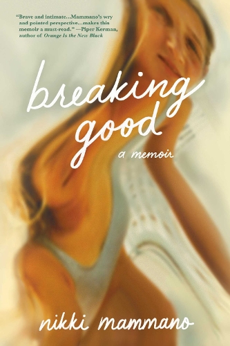 Бумажная книга «Breaking Good: A Memoir», автор Никки Маммано - фото №1
