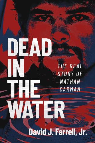 Паперова книга «Dead in the Water: The Real Story of Nathan Carman», автор Девід Дж. Фаррелл - фото №1