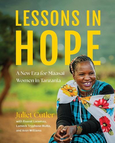 Бумажная книга «Lessons in Hope: A New Era for Maasai Women in Tanzania», автор Джульет Катлер - фото №1