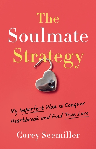 Бумажная книга «The Soulmate Strategy: My Imperfect Plan to Conquer Heartbreak and Find True Love», автор Кори Симиллер - фото №1