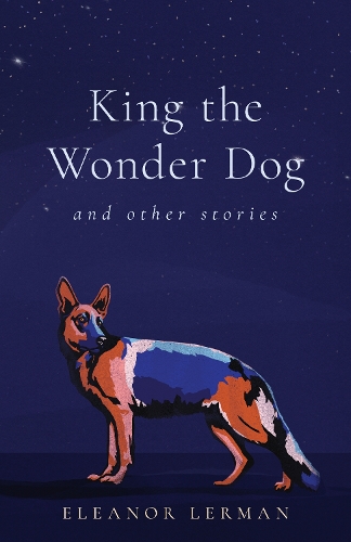 Бумажная книга «King the Wonder Dog: and Other Stories», автор Элеонора Лерман - фото №1
