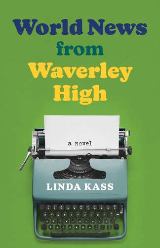 Paper book «World News from Waverley High: A Novel», author Linda Kass - фото №1