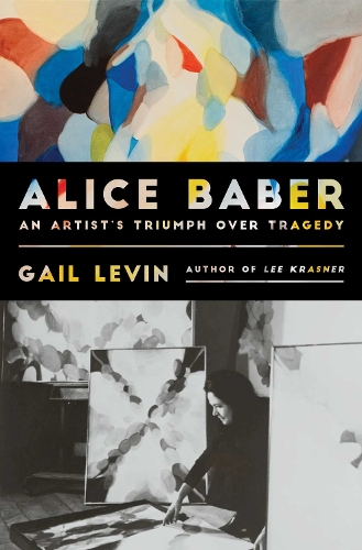 Бумажная книга «Alice Baber: An Artist's Triumph Over Tragedy», автор Гейл Левин - фото №1