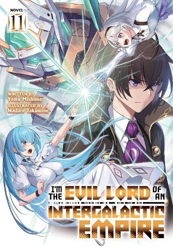 Бумажная книга «I'm the Evil Lord of an Intergalactic Empire! (Light Novel) Vol. 11», автор Йому Мисима - фото №1