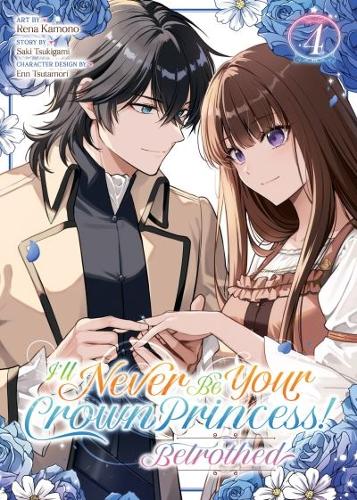 Бумажная книга «I'll Never Be Your Crown Princess! - Betrothed (Manga) Vol. 4», автор Саки Цукигами - фото №1
