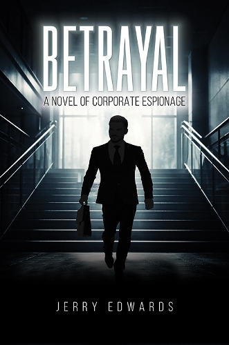 Паперова книга «Betrayal: A Novel of Corporate Espionage», автор Джеррі Едвардс - фото №1