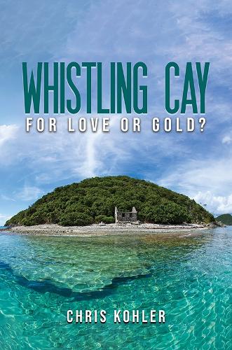 Паперова книга «Whistling Cay: For Love or Gold?», автор Кріс Колер - фото №1